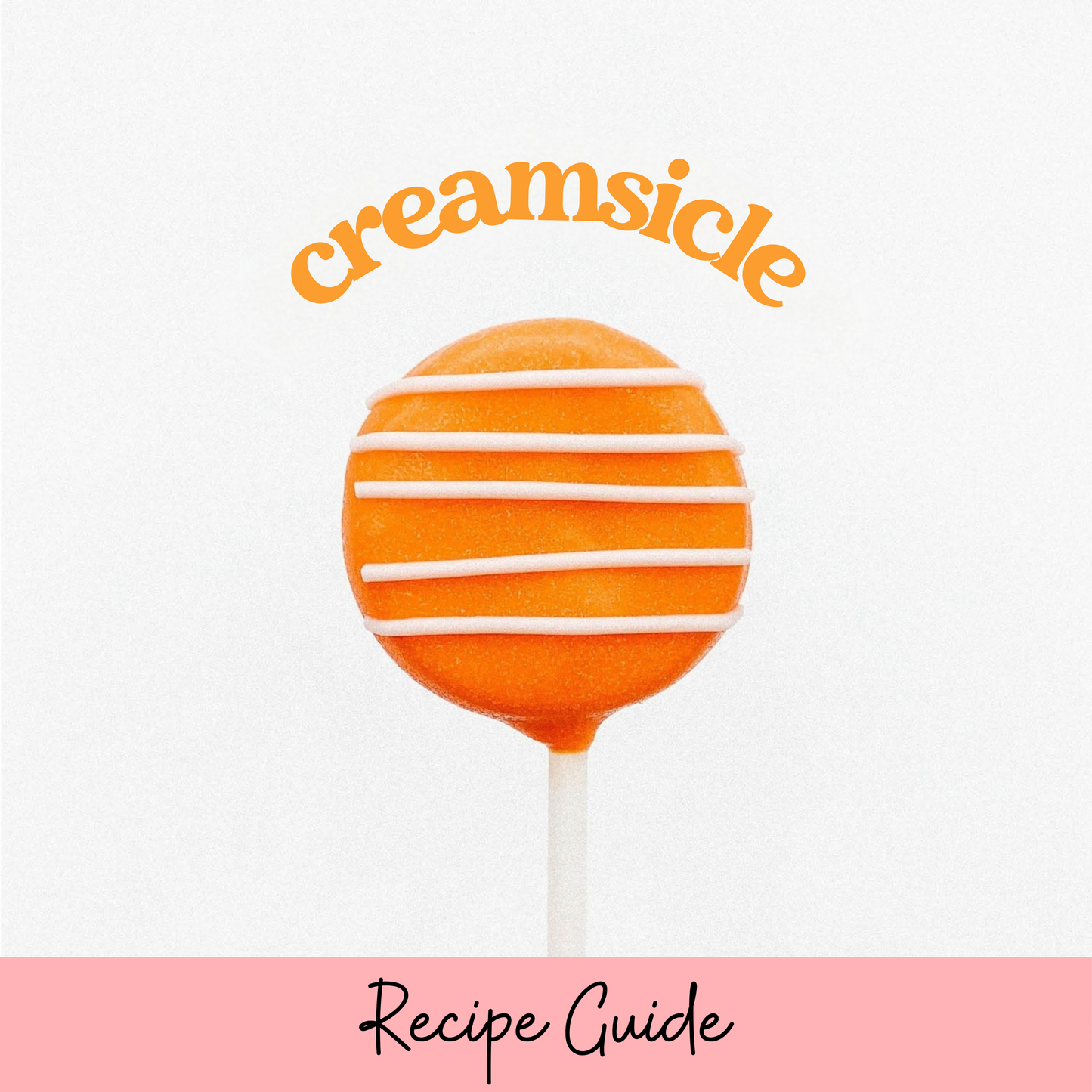 Creamsicle Cake Pop Recipe