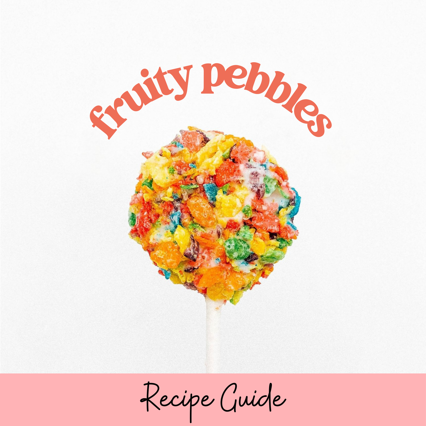Fruity Pebbles Cake Pop Recipe